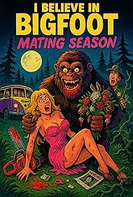 I believe in Bigfoot: Mating Season