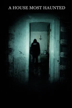 A House Most Haunted () poster - Allmovieland.to